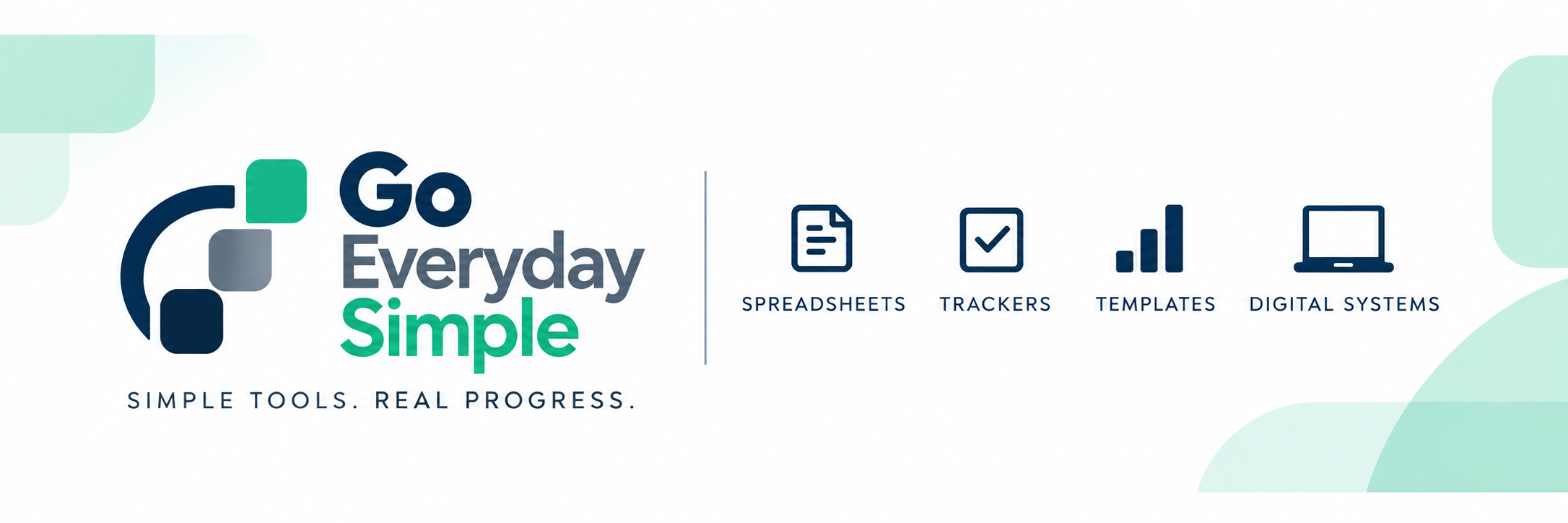 Official Go Everyday Simple banner: Spreadsheets, Trackers, Templates, Digital Systems. Simple tools. Real progress.
